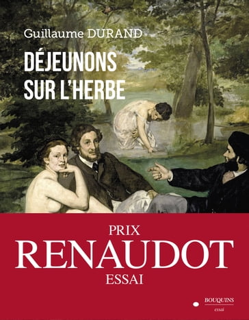 Déjeunons sur l'herbe - Prix Renaudot de l'essai 2022 - Guillaume Durand
