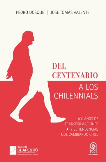 Del centenario a los chilennials - José Tomás Valente - Pedro Dosque