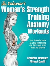 Delavier s Women s Strength Training Anatomy Workouts