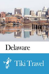 Delaware (USA) Travel Guide - Tiki Travel
