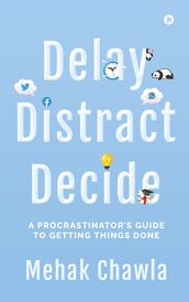 Delay, Distract, Decide