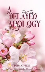 A Delayed Apology: A Pride and Prejudice Sensual Intimate