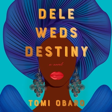 Dele Weds Destiny - Tomi Obaro