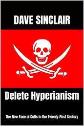 Delete Hyperianism: The New Face of Cults In the Twenty-First Century