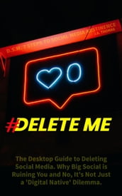 Delete Me: 7 Steps to Social Media Abstinence