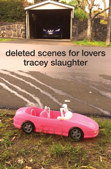 Deleted Scenes for Lovers - Tracey Slaughter