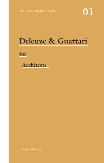 Deleuze & Guattari for Architects - Andrew Ballantyne