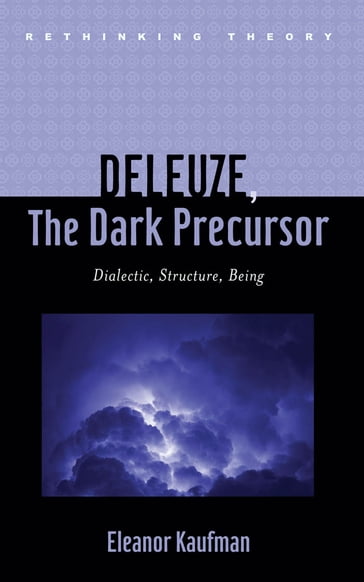 Deleuze, The Dark Precursor - Eleanor Kaufman