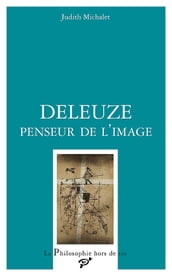 Deleuze, penseur de l