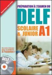 Delf scolaire et junior. A1. Livre de l élève con corrigés. Per le Scuole superiori. Con CD Audio