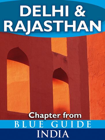 Delhi & Rajasthan - Blue Guide Chapter - SAM MILLER