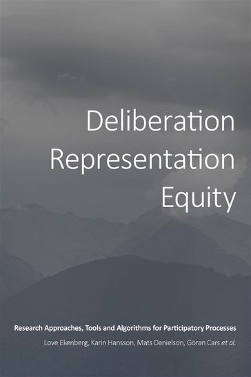 Deliberation, Representation, Equity - Goran Cars - Karin Hansson - Love Ekenberg - Mats Danielson - Et Al.