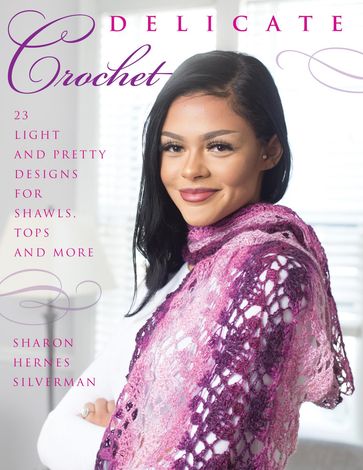 Delicate Crochet - Sharon Hernes Silverman