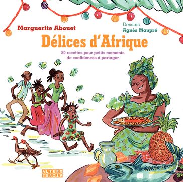 Délices d'Afrique. 50 recettes pour petits moments - Marguerite Abouet