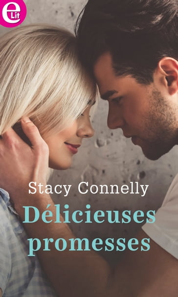 Délicieuses promesses - Stacy Connelly