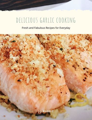 Delicious Garlic Cooking - J.J. RABBIT