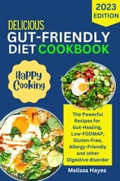 Delicious Gut-Friendly Diet Cookbook