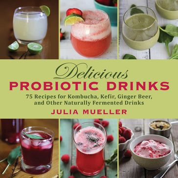 Delicious Probiotic Drinks - Julia Mueller