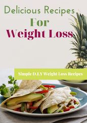 Delicious Recipes For Weight Loss