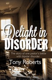 Delight in Disorder: Ministry, Madness, Mission