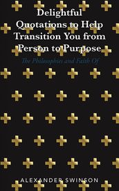 Delightful Quotations to Help Transition You from Person to Purpose