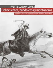 Delincuentes, bandoleros y montoneros