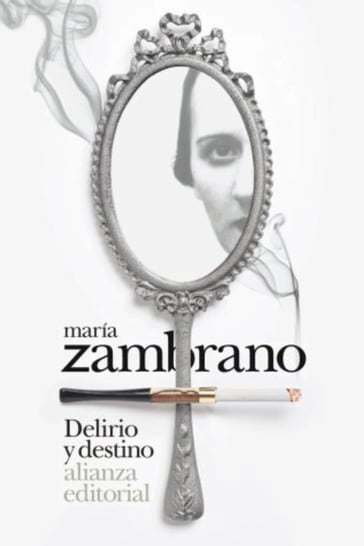 Delirio y destino - Maria Zambrano - Miguel Morey