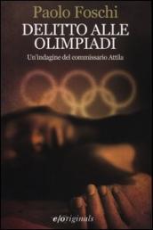 Delitto alle Olimpiadi. Un indagine del commissario Attila