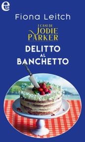 Delitto al banchetto. I casi di Jodie Parker (eLit)