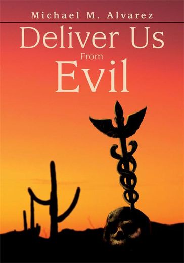 Deliver Us from Evil - Michael M. Alvarez
