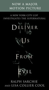 Deliver Us from Evil: A New York City Cop Investigates the Supernatural