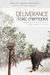 Deliverance from Toxic Memories