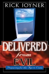 Delivered from Evil: Preparing for the Age to Come