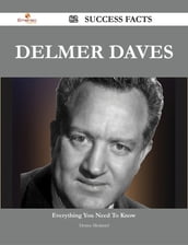 Delmer Daves 82 Success Facts - Everything you need to know about Delmer Daves