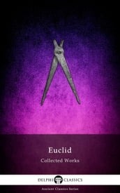 Delphi Collected Works of Euclid (Illustrated)