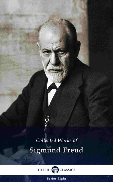 Delphi Collected Works of Sigmund Freud (Illustrated) - Freud Sigmund