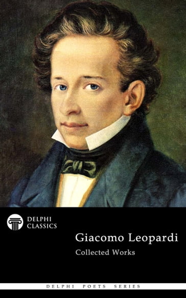 Delphi Collected Works of Giacomo Leopardi (Illustrated) - Giacomo Leopardi