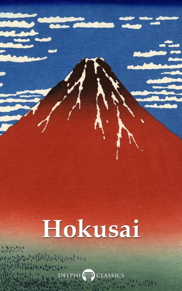 Delphi Collected Works of Katsushika Hokusai (Illustrated) - Katsushika Hokusai - Peter Russell