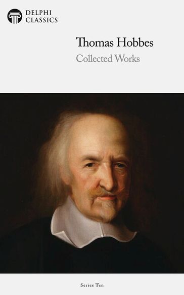 Delphi Collected Works of Thomas Hobbes - Thomas Hobbes