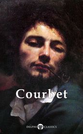 Delphi Complete Paintings of Gustave Courbet (Illustrated)