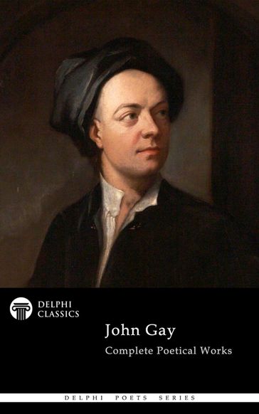 Delphi Complete Poetical Works of John Gay (Illustrated) - John Gay