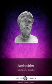 Delphi Complete Works of Andocides (Illustrated)