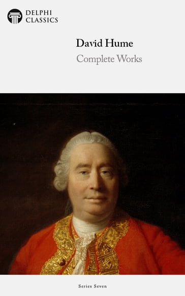 Delphi Complete Works of David Hume (Illustrated) - David Hume - Delphi Classics