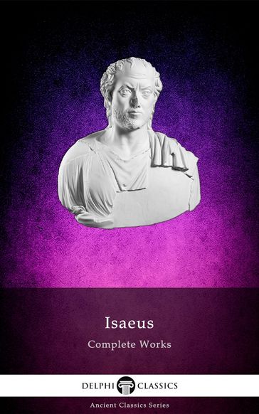 Delphi Complete Works of Isaeus (Illustrated) - Isaeus - Delphi Classics