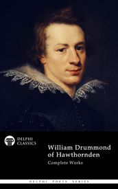 Delphi Complete Works of William Drummond of Hawthornden (Illustrated)