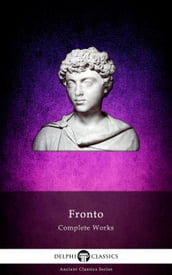 Delphi Complete Works of Fronto (Illustrated)