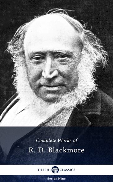 Delphi Complete Works of R. D. Blackmore (Illustrated) - R. D. Blackmore