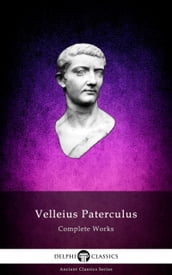 Delphi Complete Works of Velleius Paterculus (Illustrated)
