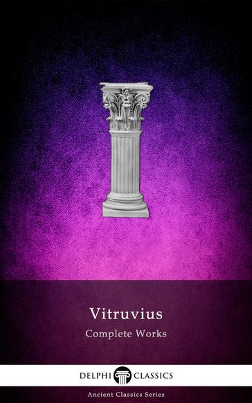 Delphi Complete Works of Vitruvius (Illustrated) - Vitruvius