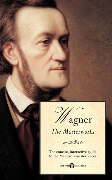 Delphi Masterworks of Richard Wagner (Illustrated) - Peter Russell - Richard Wagner